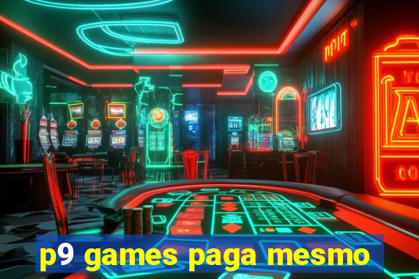 p9 games paga mesmo