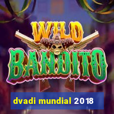 dvadi mundial 2018