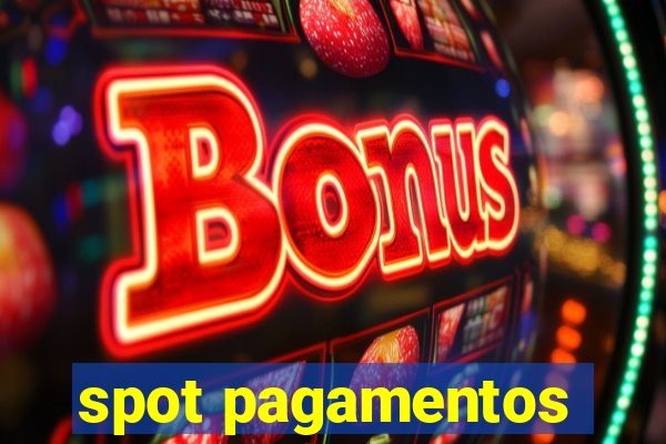 spot pagamentos