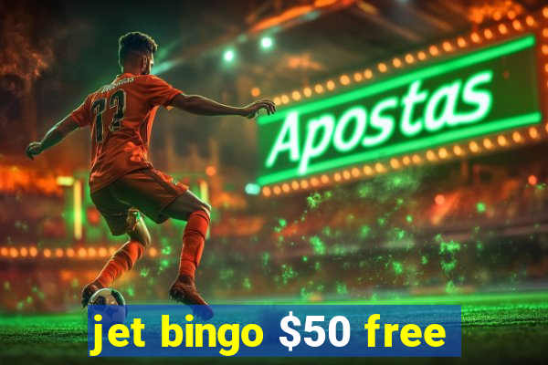 jet bingo $50 free