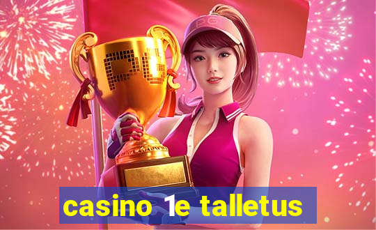 casino 1e talletus