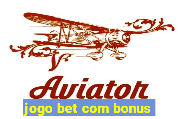 jogo bet com bonus