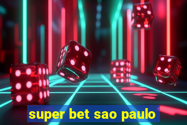 super bet sao paulo