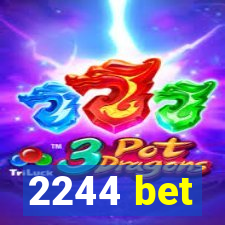 2244 bet