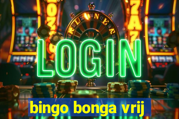 bingo bonga vrij