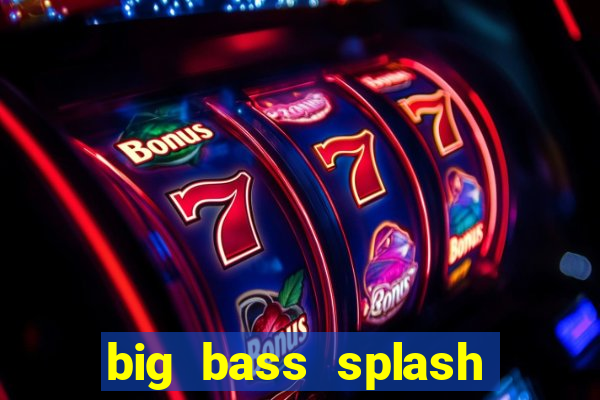 big bass splash slot recenzie