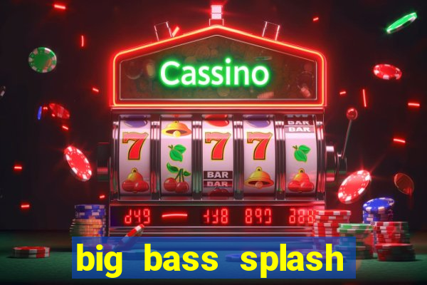 big bass splash slot recenzie