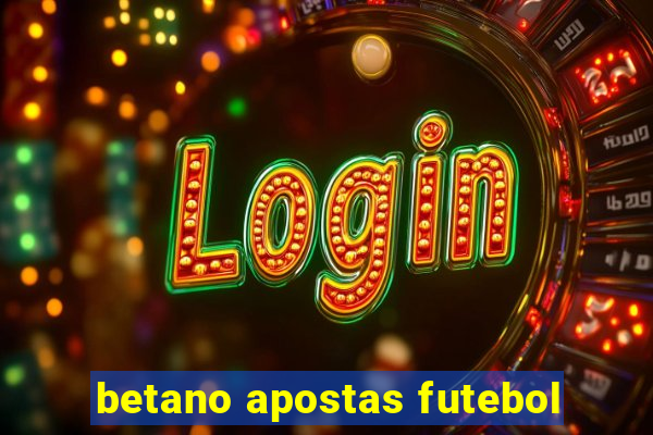 betano apostas futebol