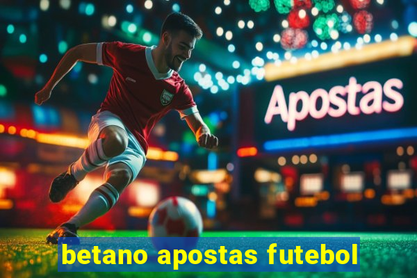 betano apostas futebol