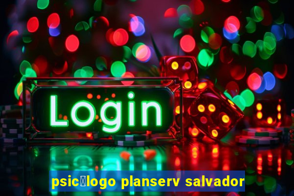 psic贸logo planserv salvador