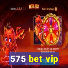 575 bet vip