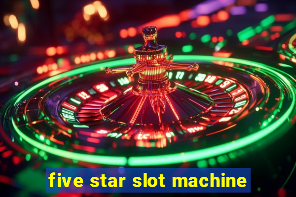 five star slot machine