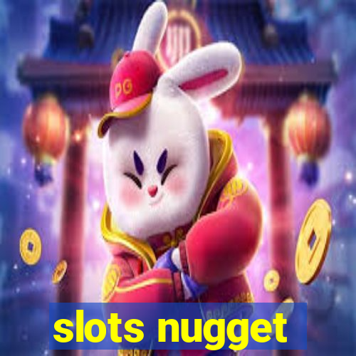 slots nugget