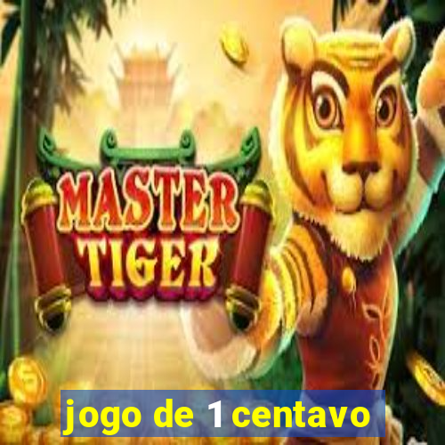 jogo de 1 centavo