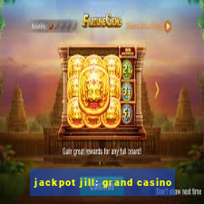 jackpot jill: grand casino