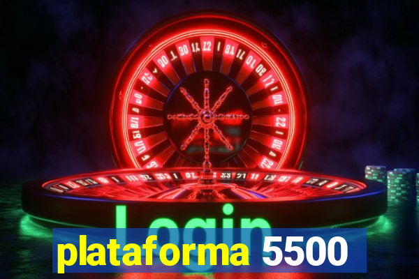 plataforma 5500