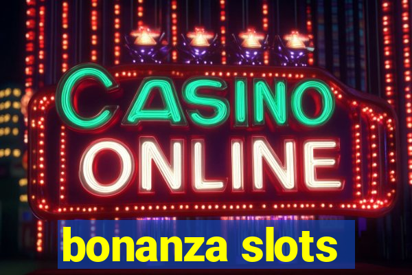 bonanza slots