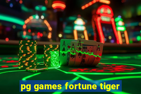 pg games fortune tiger