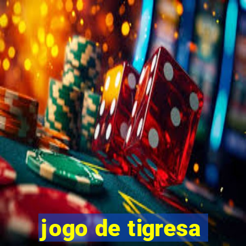 jogo de tigresa