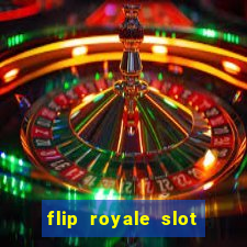 flip royale slot free play