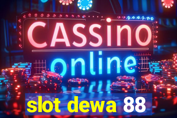 slot dewa 88