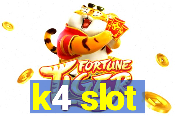 k4 slot