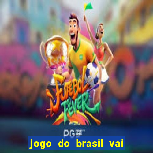 jogo do brasil vai passar na globo