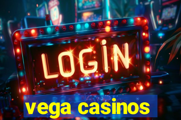 vega casinos