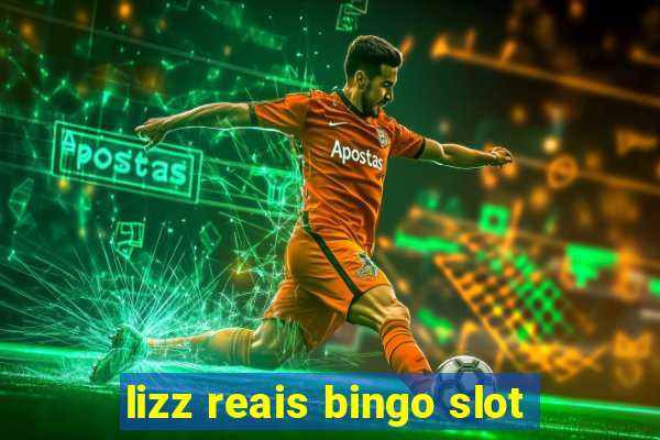 lizz reais bingo slot