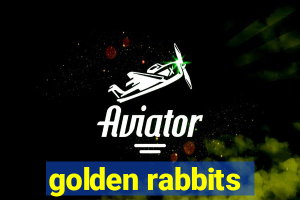 golden rabbits