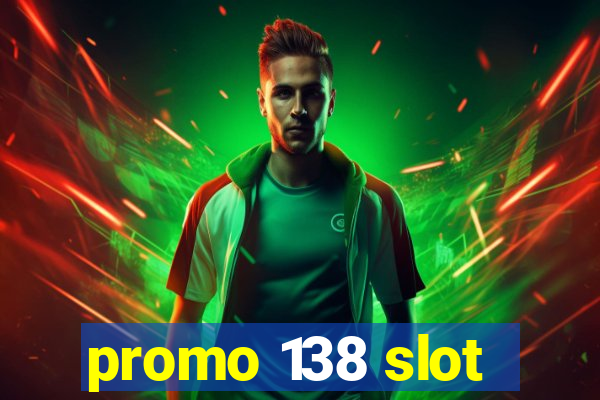 promo 138 slot