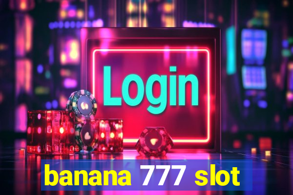 banana 777 slot