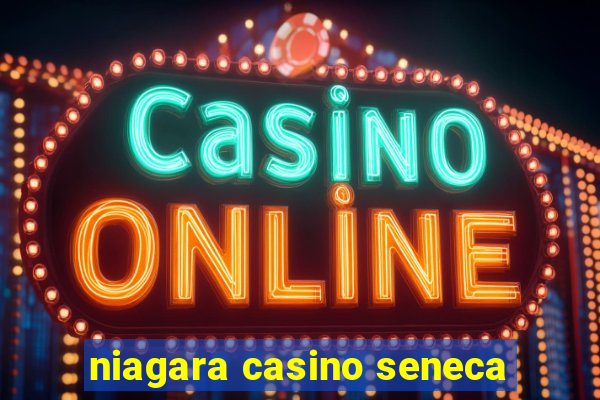 niagara casino seneca