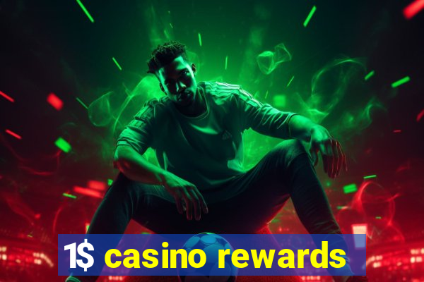 1$ casino rewards