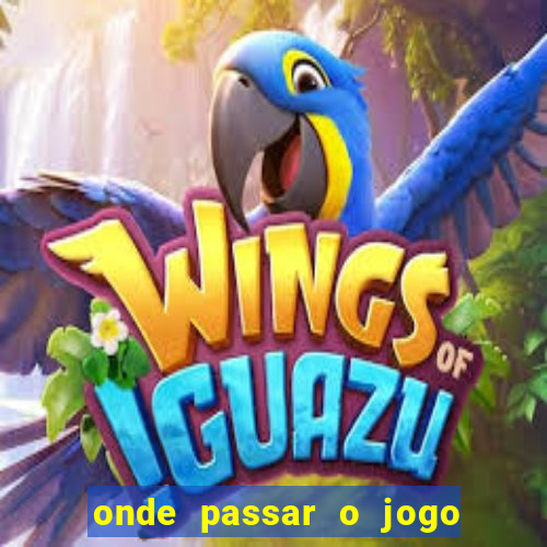 onde passar o jogo do brasil