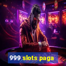 999 slots paga