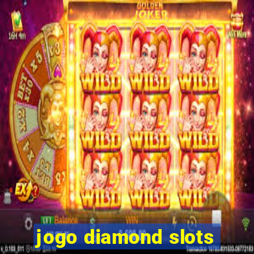 jogo diamond slots