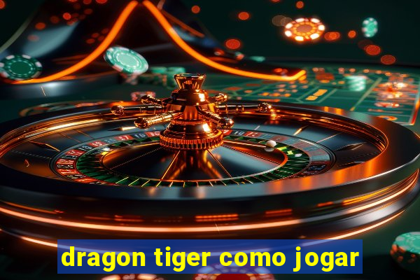 dragon tiger como jogar