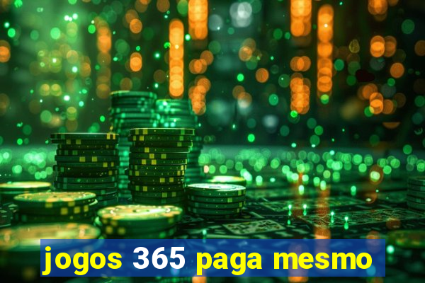 jogos 365 paga mesmo