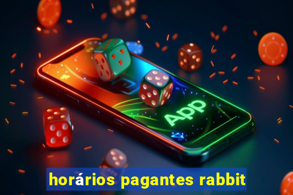 horários pagantes rabbit