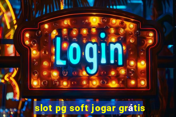 slot pg soft jogar grátis