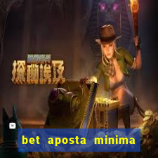 bet aposta minima 1 real