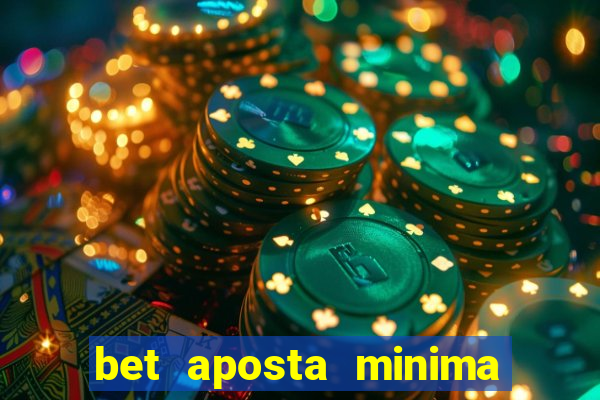 bet aposta minima 1 real