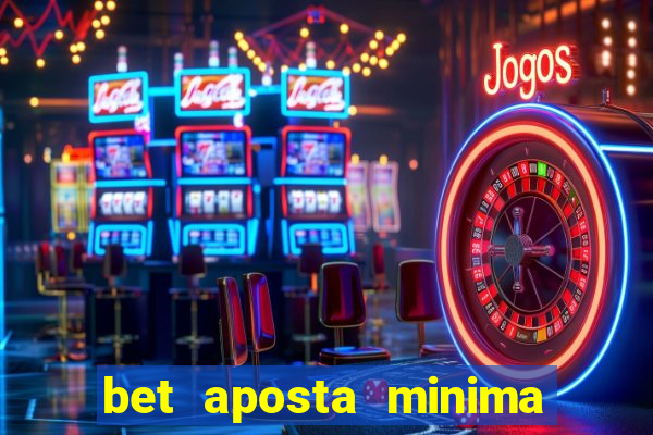 bet aposta minima 1 real