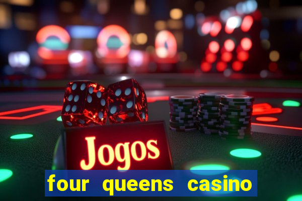 four queens casino & hotel