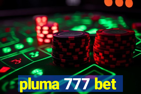 pluma 777 bet