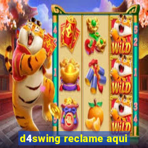 d4swing reclame aqui