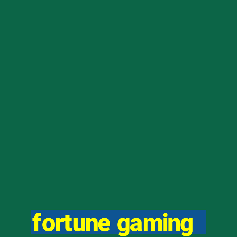 fortune gaming