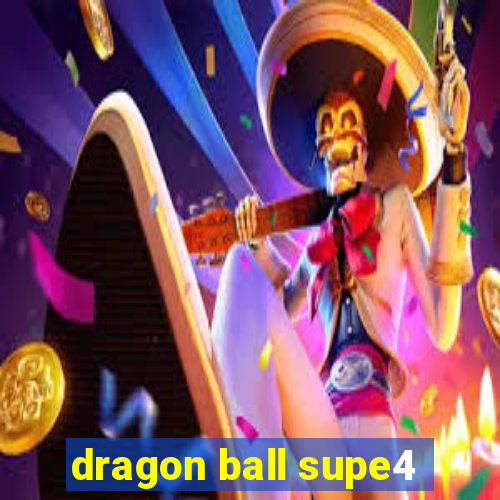 dragon ball supe4