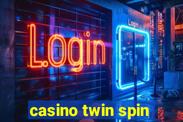 casino twin spin